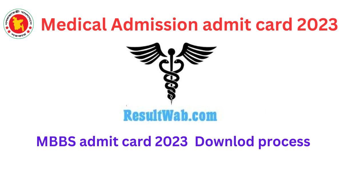 Medical Admission admit card 2023 has to be downloaded through the official website dgme.teletalk.com.bd. start on 6th March 2023