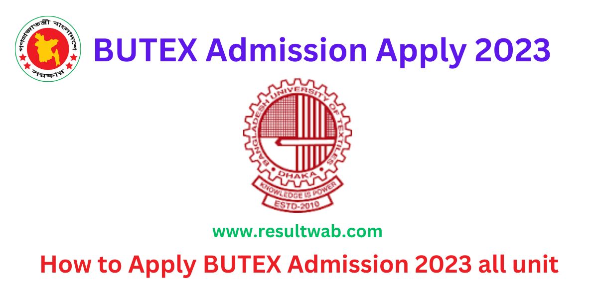 BUTEX Admission Apply 2023 all process you can get here. Application start on 22th June 2023 and the application deadline is 2nd July 2023.