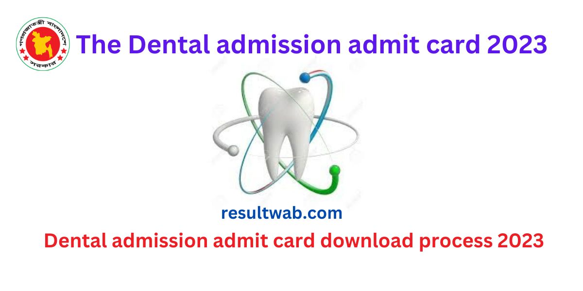 The dental admission admit card 2023 can download at 30 April 2023 and the deadline is 2 May 2023 announce from the dghs authority