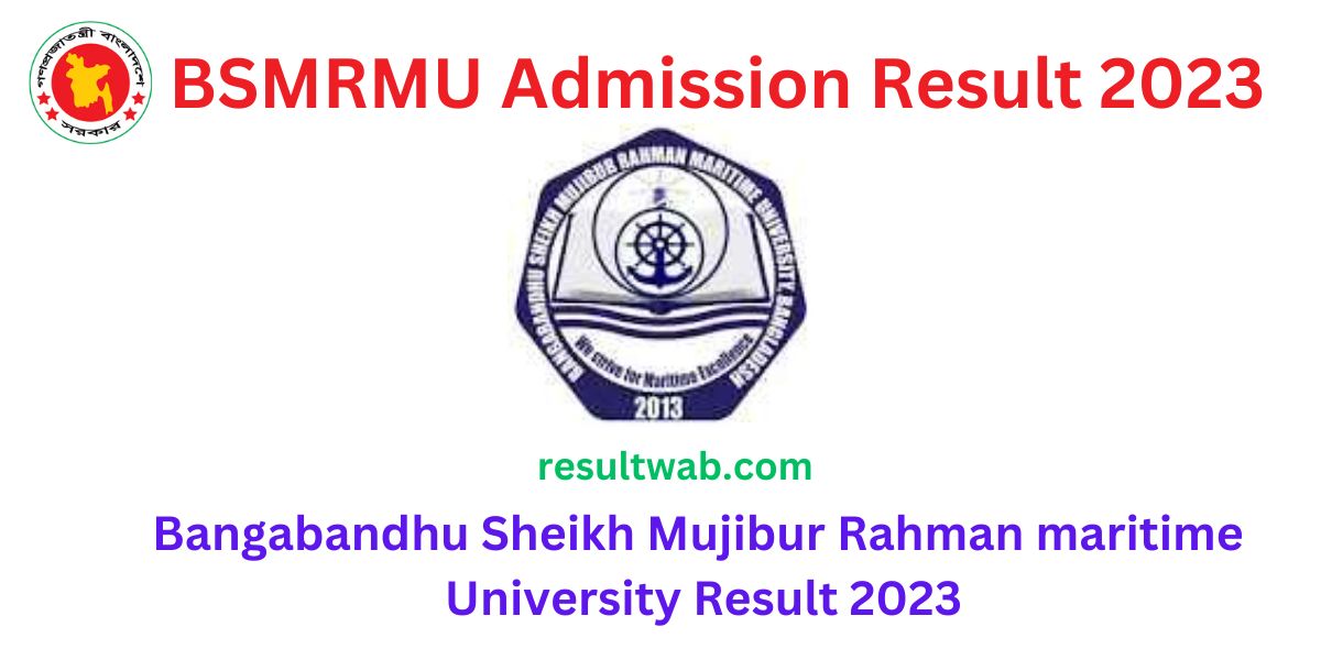 The Bangabandhu sheik Mujibur Rahman Maritime University BSMRMU Admission Result 2023 published on 15th May