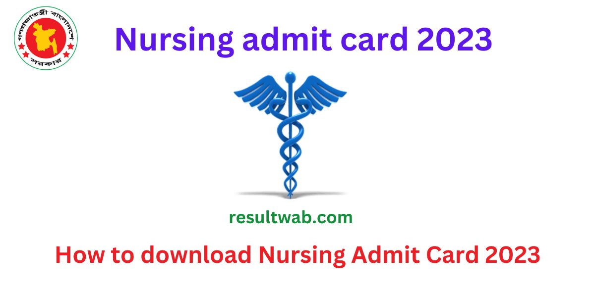 Nursing Admit Card 2023 has been published and announce from bnmc authority. The admit card can be downloaded from 9 May to 26th May 2023
